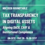 ROUNDTABLE: Tax Transparency in Digital Assets – Aligning DAC8, CARF & Institutional Compliance