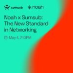 Noah x Sumsub: The New Standard in Networking