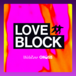 LOVE BLOCK Party at The Blockspäti w/ Gnosis